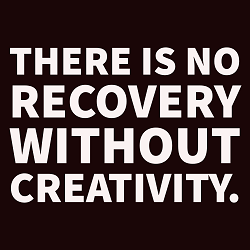 No recovery without creativity