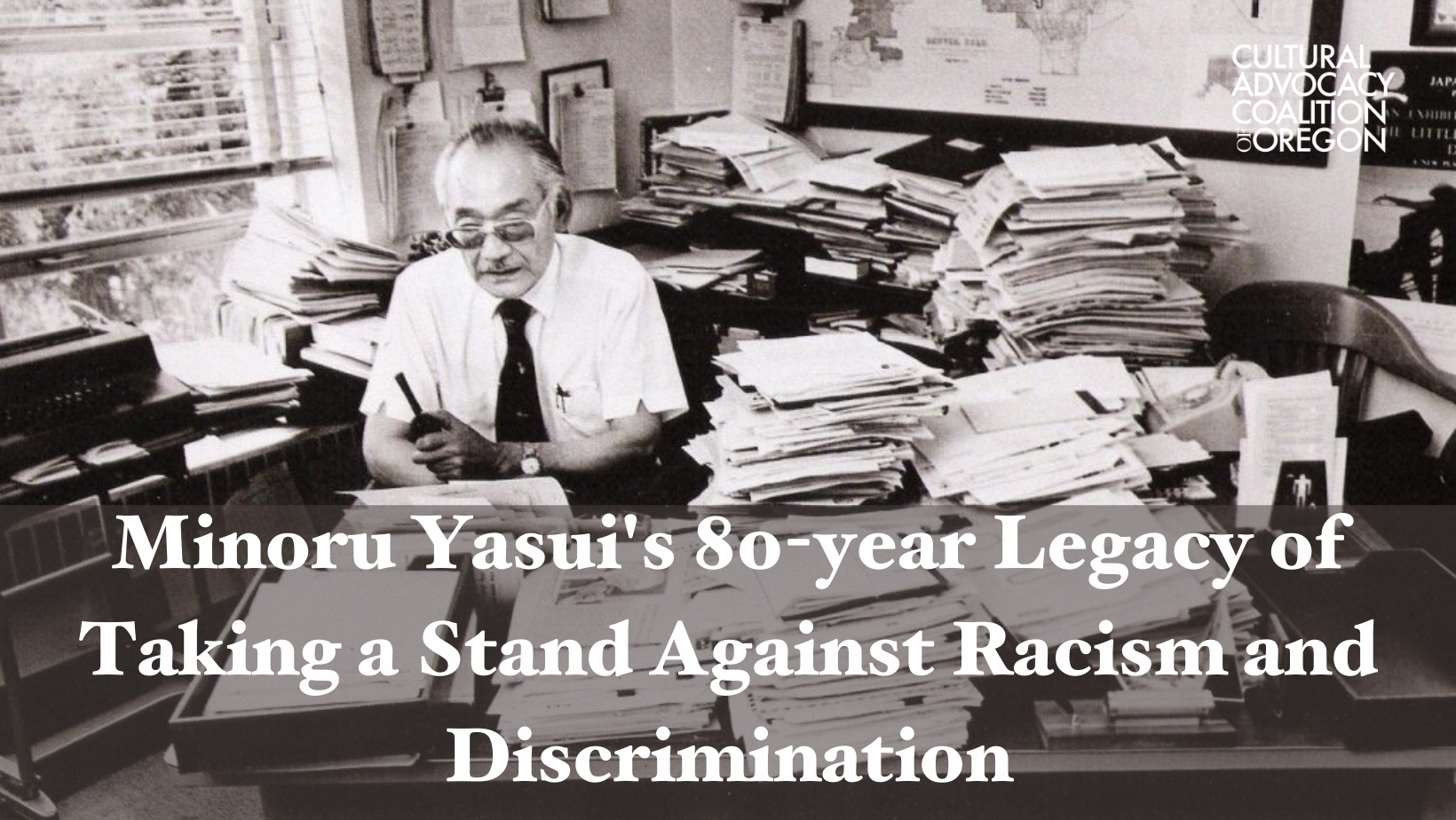 Minoru Yasui: An 80-year Legacy of Taking a Stand Against Racism and Discrimination